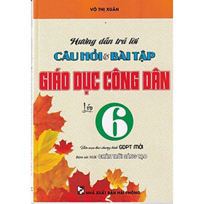 Sách - Hướng dẫn trả lời câu hỏi và bài tập giáo dục công dân lớp 6 biên soạn theo chương trình GDPT mới