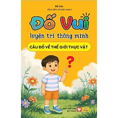 Sách - Đố vui luyện trí thông minh về thế giới thực vật - Ndbooks
