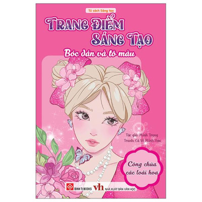 Sách - Trang Điểm Sáng Tạo - Bóc Dán Và Tô Màu - Công Chúa Các Loài Hoa