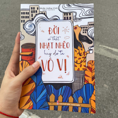 Sách: Đời Có Thật Nhạt Nhẽo Hay Do Ta Vô Vị  