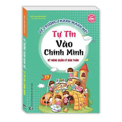 Kỹ năng quản lý bản thân - Tự tin vào chính mình (sách bản quyền)