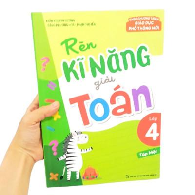 Rèn Kĩ Năng Giải Toán Lớp 4 - Tập 1 (Theo Chương Trình Giáo Dục Phổ Thông Mới)
