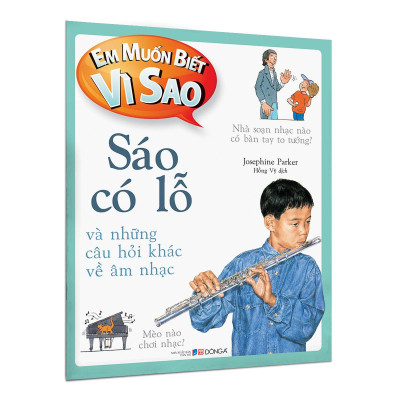 Em Muốn Biết Vì Sao - Sáo Có Lỗ Và Những Câu Hỏi Khác Về Âm Nhạc
