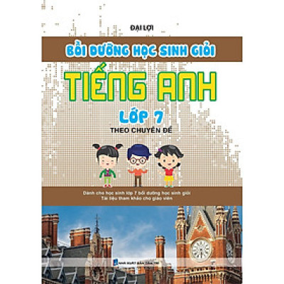 Sách - Bồi Dưỡng Học Sinh Giỏi Tiếng Anh Lớp 7 Theo Chuyên Đề  - Khang Việt Book