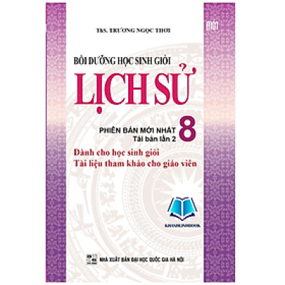 Sách Bồi Dưỡng Học Sinh Giỏi Lịch Sử 8 (KV)