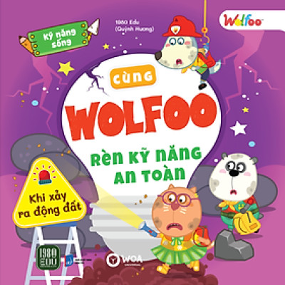 Cùng Wolfoo Rèn Kỹ Năng An Toàn Khi Xảy Ra Động Đất