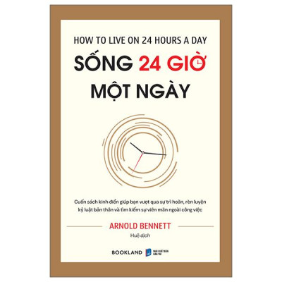 Sách - How To Live On 24 Hours A Day - Sống 24 Giờ Một Ngày