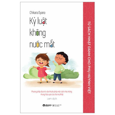 Tủ Sách Nhật Dành Cho Phụ Huynh Việt - Kỷ Luật Không Nước Mắt