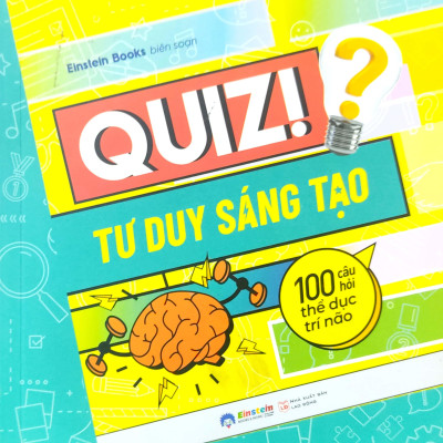 Quiz! Tư Duy Sáng Tạo - 100 Câu Hỏi Thể Dục Trí Não