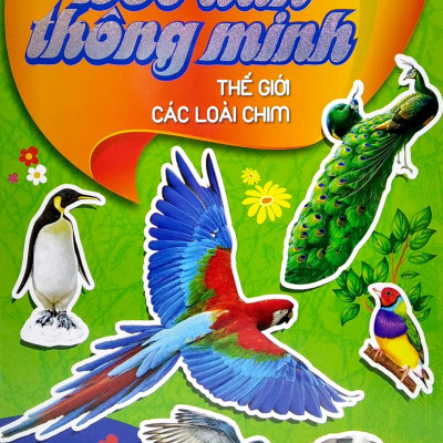 Bóc Dán Thông Minh - Thế Giới Các Loài Chim (Tái Bản 2022)
