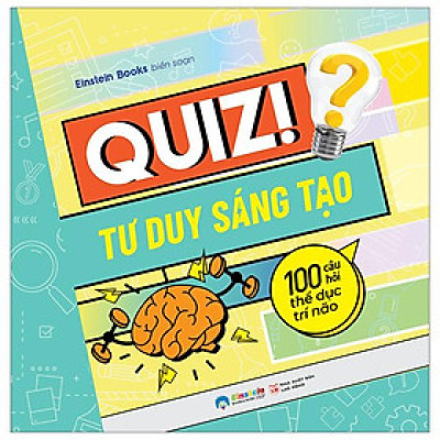Quiz! Tư Duy Sáng Tạo - 100 Câu Hỏi Thể Dục Trí Não
