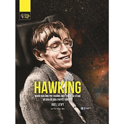 Sách - Hawking - Người Đàn Ông Phi Thường, Một Thiên Tài Vĩ Đại Và Cha Đẻ Của Thuyết Vạn Vật - Tân Việt Books