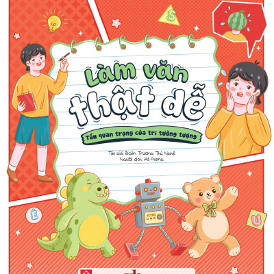 Sách - Làm Văn Thật Dễ - Tầm Quan Trọng Của Trí Tưởng Tượng