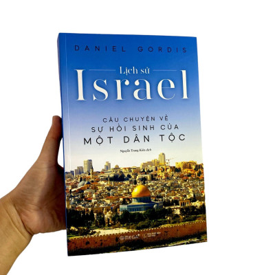 Lịch Sử Israel - Câu Chuyện Về Sự Hồi Sinh Của Một Dân Tộc