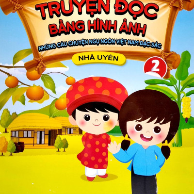 Truyện Đọc Bằng Hình Ảnh - Những Câu Chuyện Ngụ Ngôn Việt Nam Đặc Sắc - Tập 2