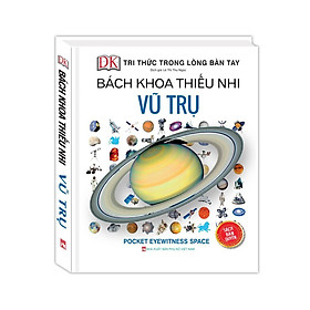Sách - Tri Thức Trong Lòng Bàn Tay - Bách Khoa Thiếu Nhi Vũ Trụ - Minh Thắng