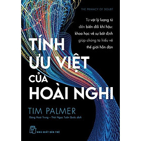 Sách Tính Ưu Việt Của Hoài Nghi - NXB Trẻ