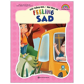 Sách - Giỏi Tiếng Anh - Vui Ứng Xử - Feeling Sad - MCBooks