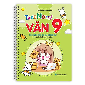 Sách - Take Note Văn 9 - Có Lò Xo - Biên Soạn Theo Chương Trình SGK Mới Nhất - Nguyễn Quốc Khánh - Minh Thắng