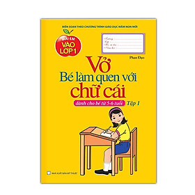 Sách - Vở Bé Làm Quen Với Chữ Cái - Tập 1 - Dành Cho Bé Từ 5 - 6 Tuổi - Minh Thắng