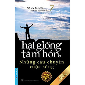 Sách - Hạt Giống Tâm Hồn (Tập 7) - Những Câu Chuyện Cuộc Sống - First News