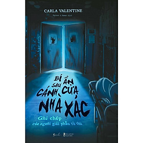 Sách - Bí Ẩn Sau Cánh Cửa Nhà Xác - Ghi Chép Của Người Giải Phẫu Tử Thi - AZ Việt Nam