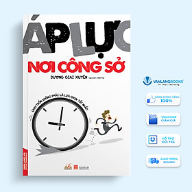 Áp Lực Nơi Công Sở - Dương Giai Xuyên - Vanlangbooks