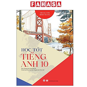 Sách - Học Tốt Tiếng Anh 10 - Theo Chương Trình Global Success - Tài Liệu Tham Khảo Thiết Thực Cho Giáo Viên Và Học Sinh (Tái Bản 2025)