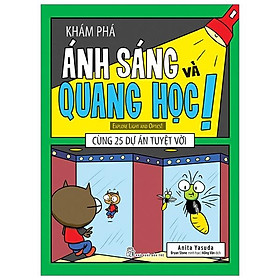 Khám Phá Ánh Sáng  Và Quang Học Cùng 25 Dự Án Tuyệt Vời