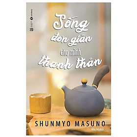 Sống Đơn Giản Cho Mình Thanh Thản